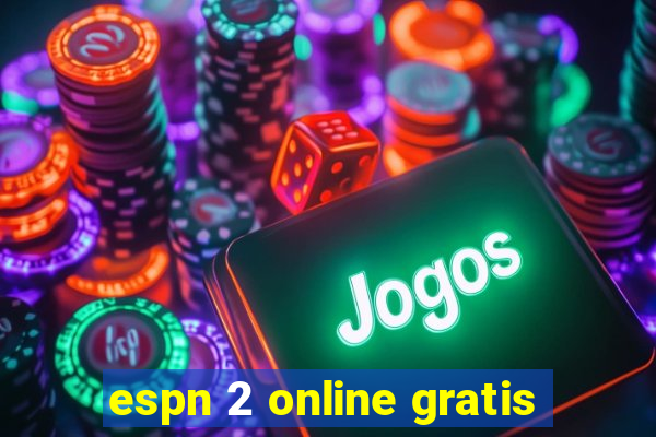 espn 2 online gratis